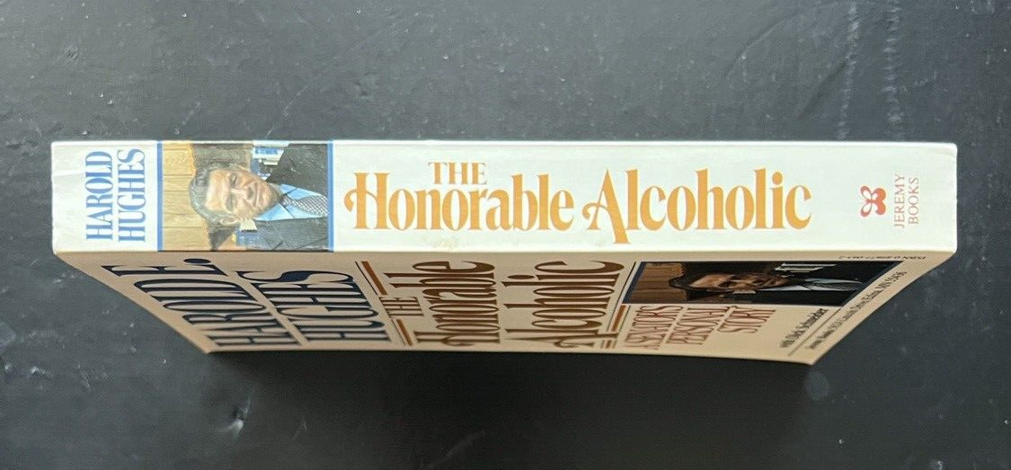 THE HONORABLE ALCOHOLIC By Harold E. Hughes - Jeremy Books, 1979 - Image 4