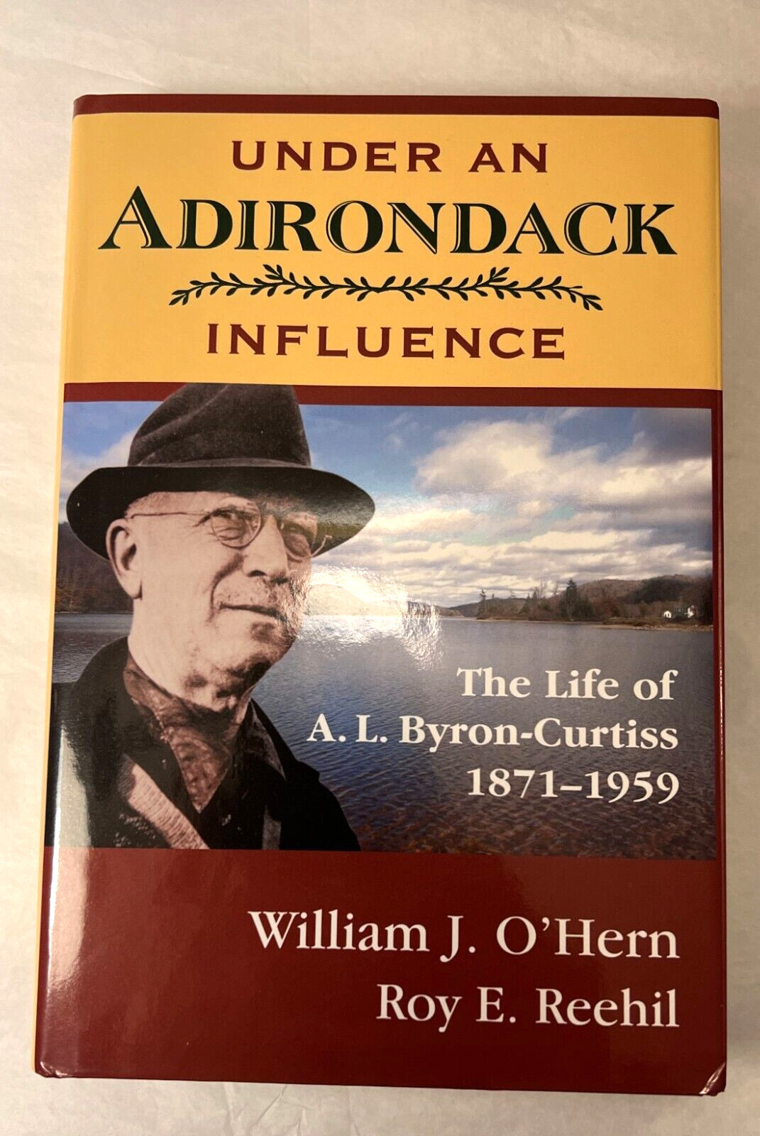 SIGNED - Under an Adirondack Influence:  Life of A. L. Byron-Curtiss - HARDCOVER