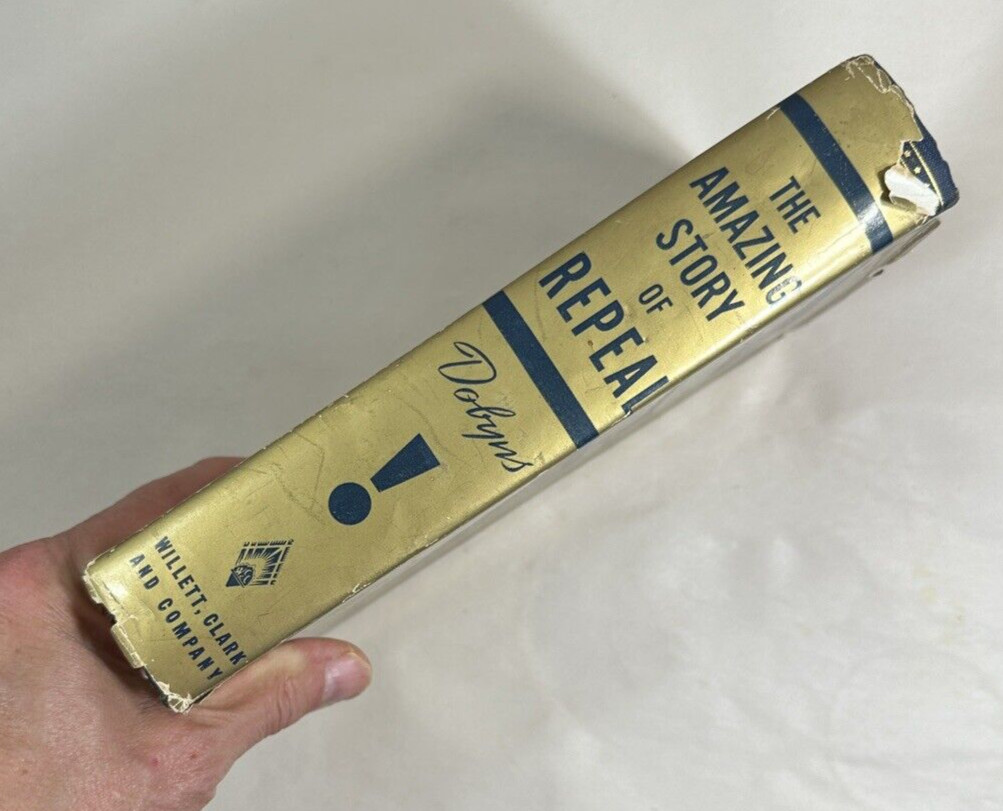 The Amazing Story of Repeal by Fletcher Dobyns Willett Clark & Company 1940 - Image 5