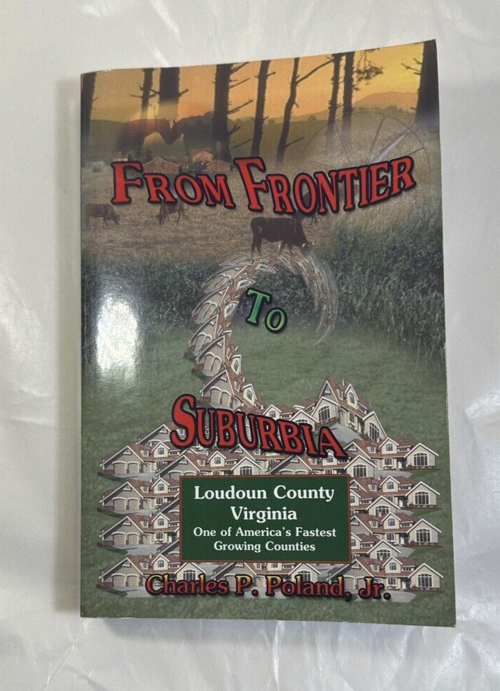 Loudoun County: From Frontier to Suburbia - Charles P Poland - Signed by Author