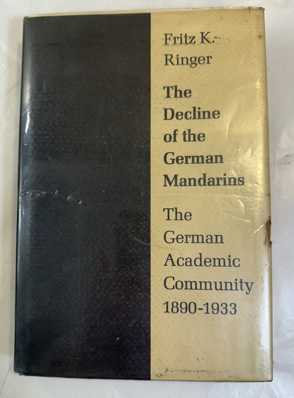 The Decline of the German Mandarins: The German Academic Community Fritz Ringer