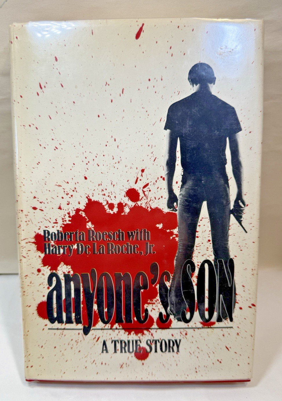 Anyone's Son : A True Story - HC/DJ - Roberta Roesch, Harry De La Roche