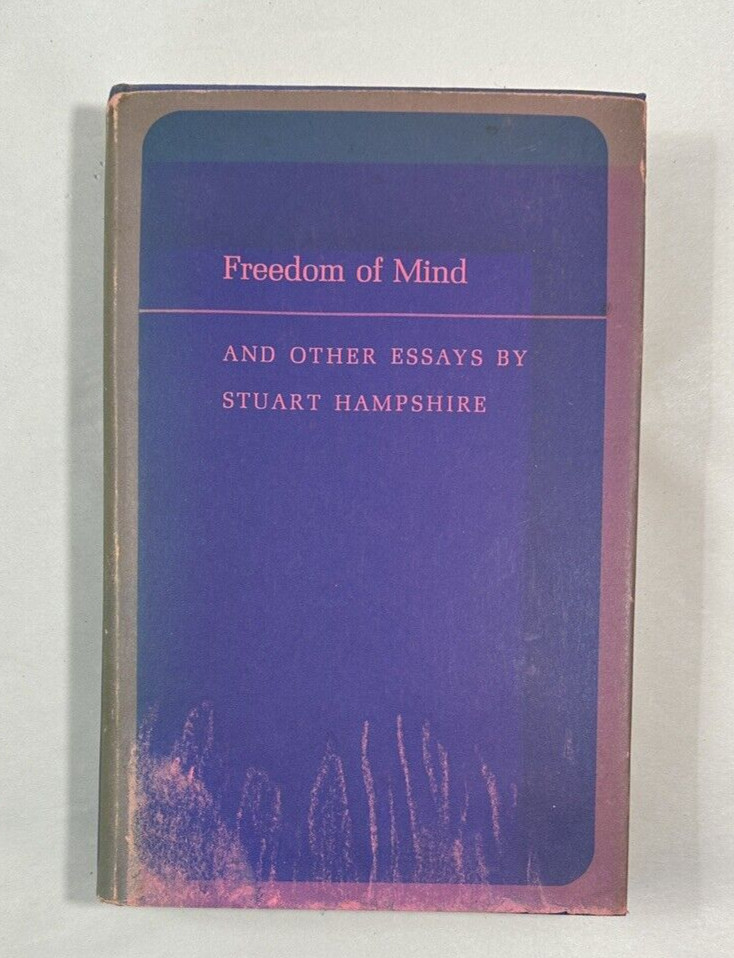 Freedom of Mind and Other Essays - Stuart Hampshire - 1971 First ed.