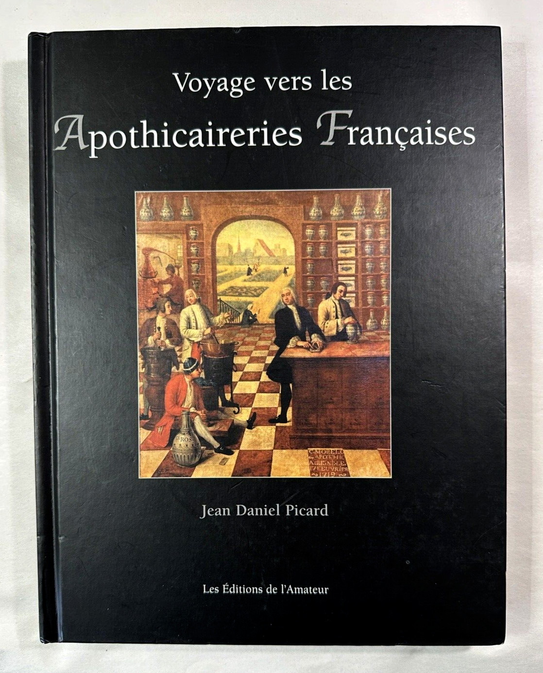 Voyage vers le Apothicaireries Francaises - Jean Daniel Picard - HC