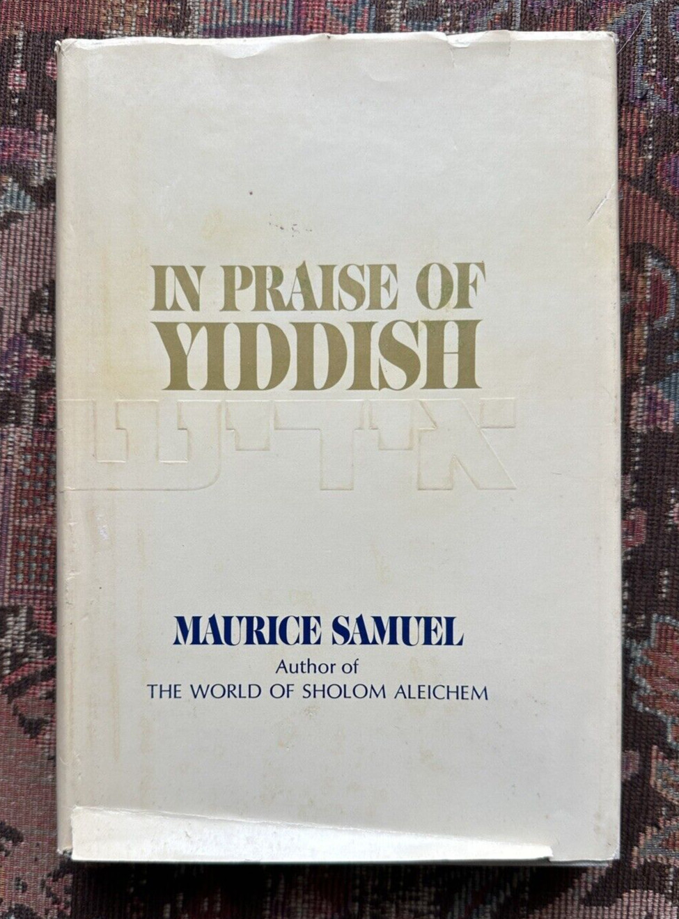 In Praise of Yiddish - Maurice Samuel - 1st Edition, 1st Printing