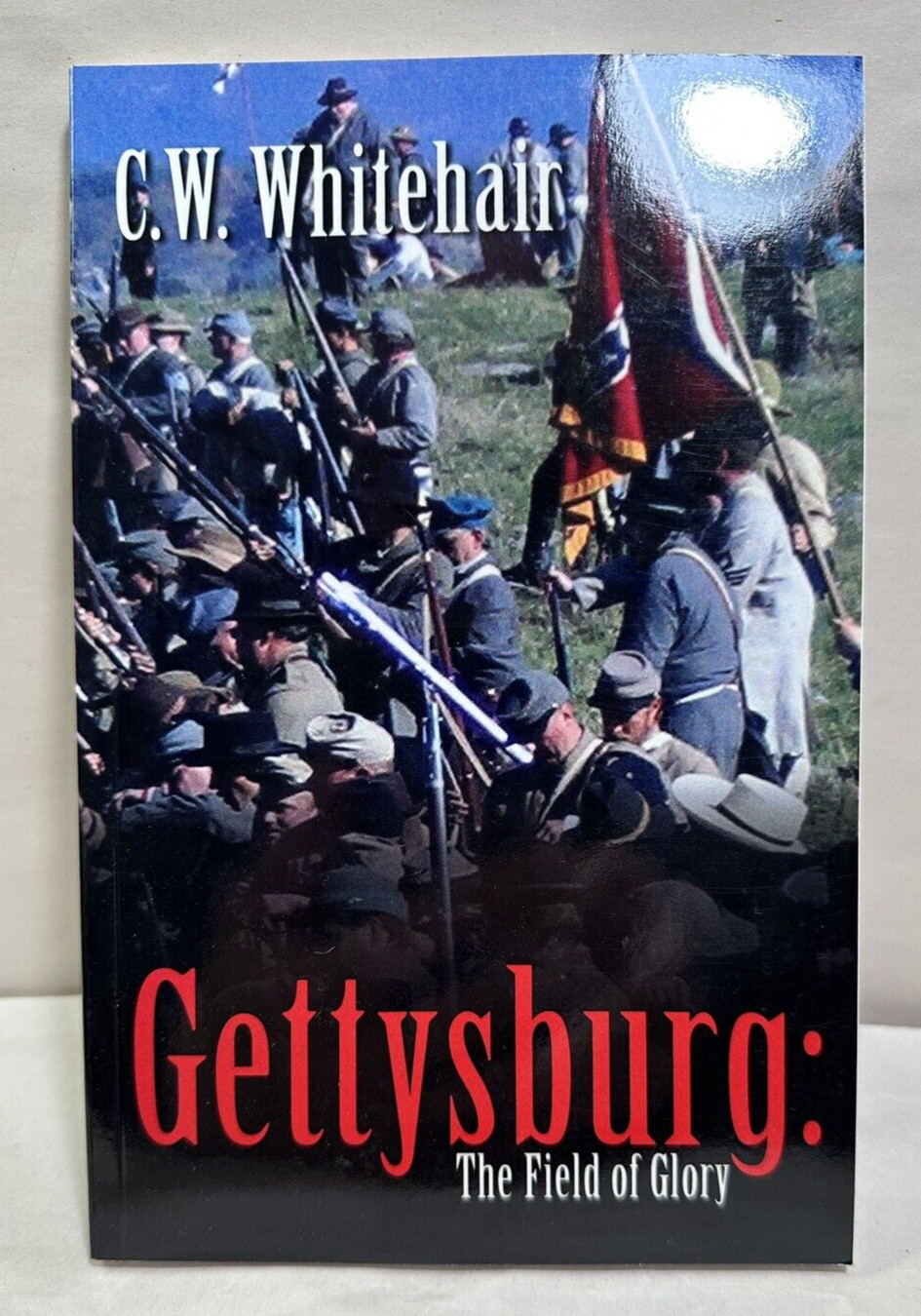 Gettysburg: The Field of Glory - CW Whitehair
