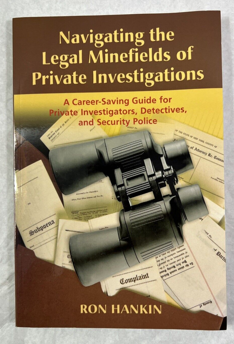 Ron Hankin: Navigating The Legal Minefield of Private Investigations - 2009