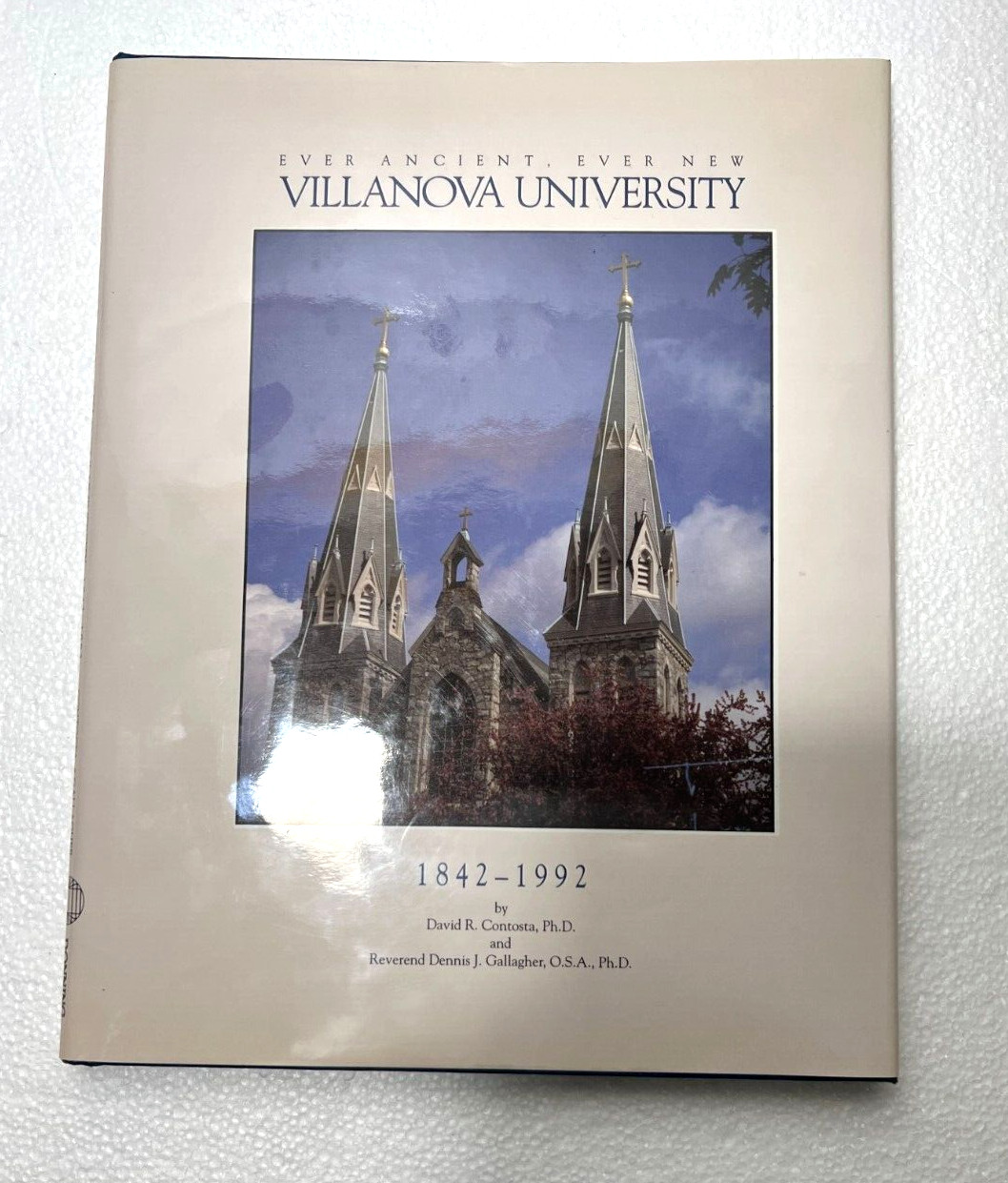 Ever Ancient, Ever New : Villanova University 1842-1992  - David R Contosta