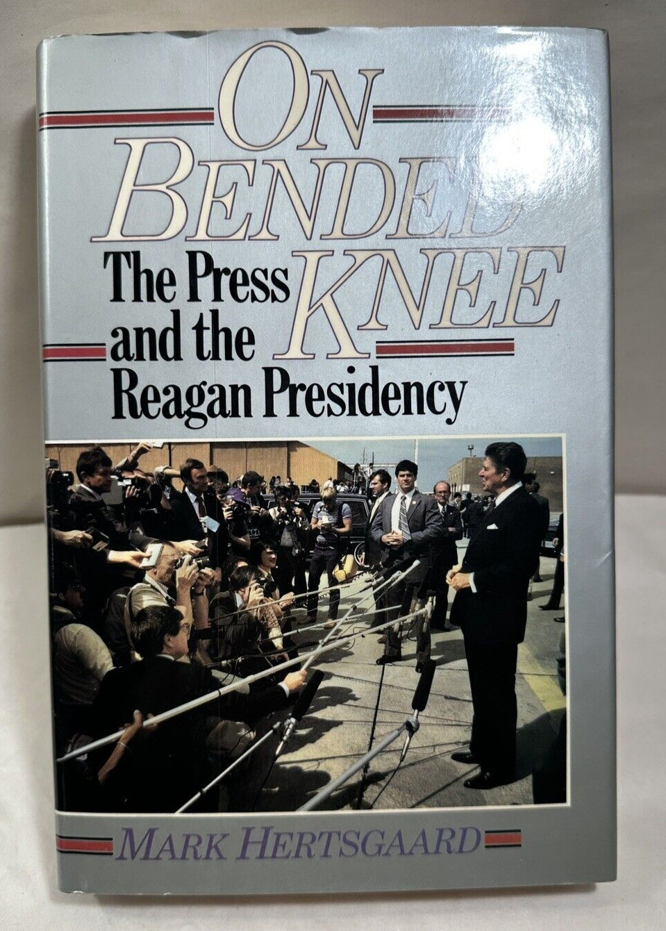 On Bended Knee: The Press and the Reagan Presidency - Hardcover / DJ
