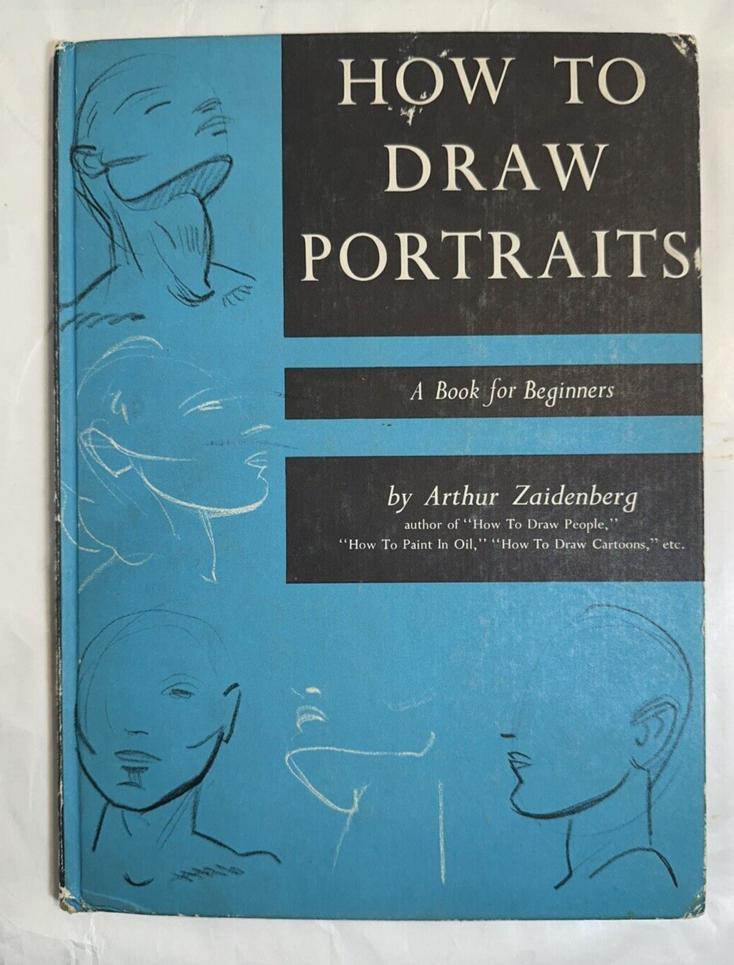 How To Draw Portraits - A Book for Beginners - Arthur Zaidenberg, 1962
