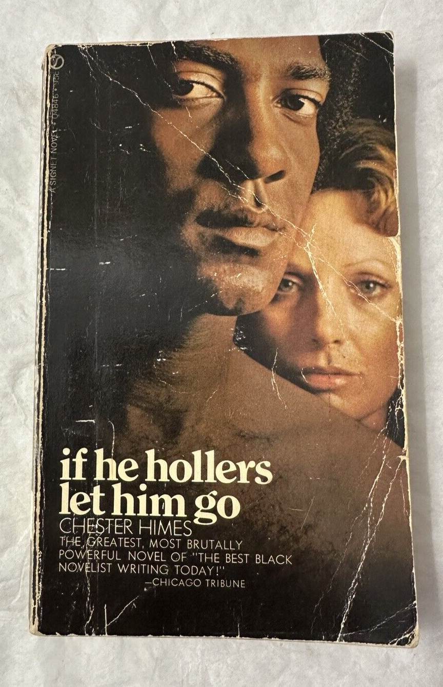 If He Hollers Let Him Go - Chester Himes (Signet; 1971)