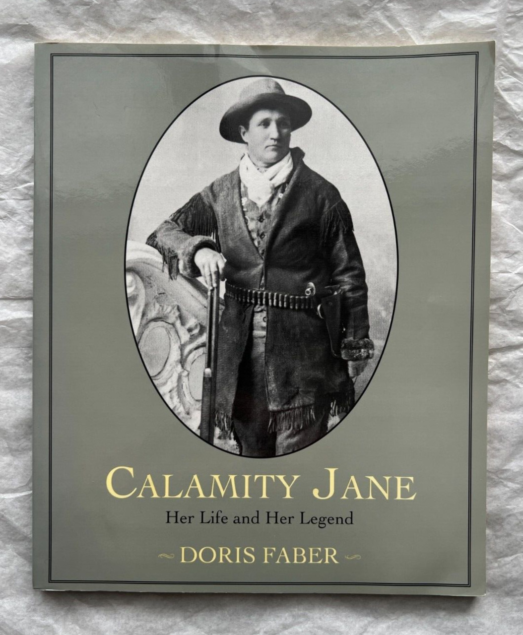 Calamity Jane: Her Life and Her Legend - Doris Faber