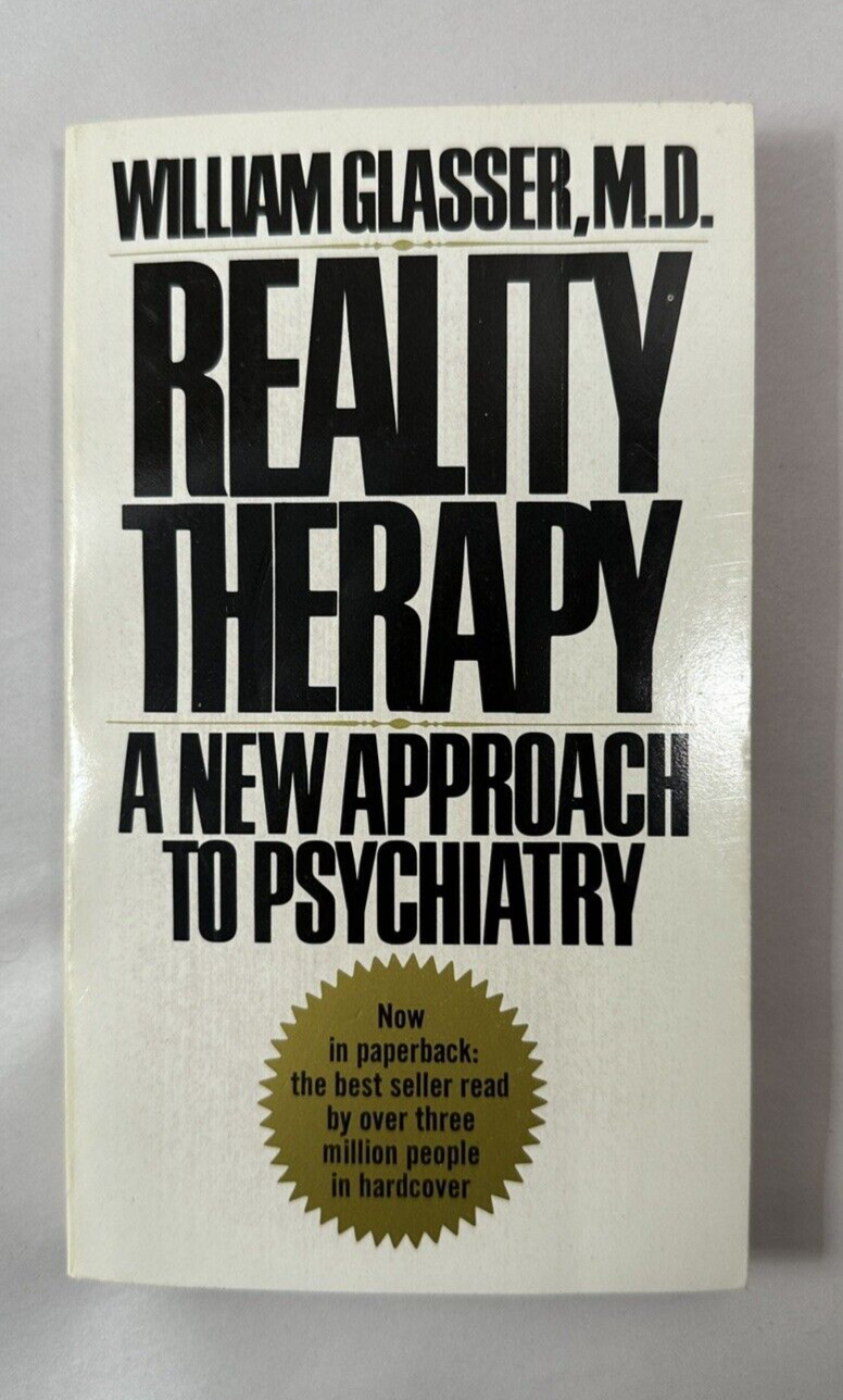 Reality Therapy - William Glasser, MD - 1975