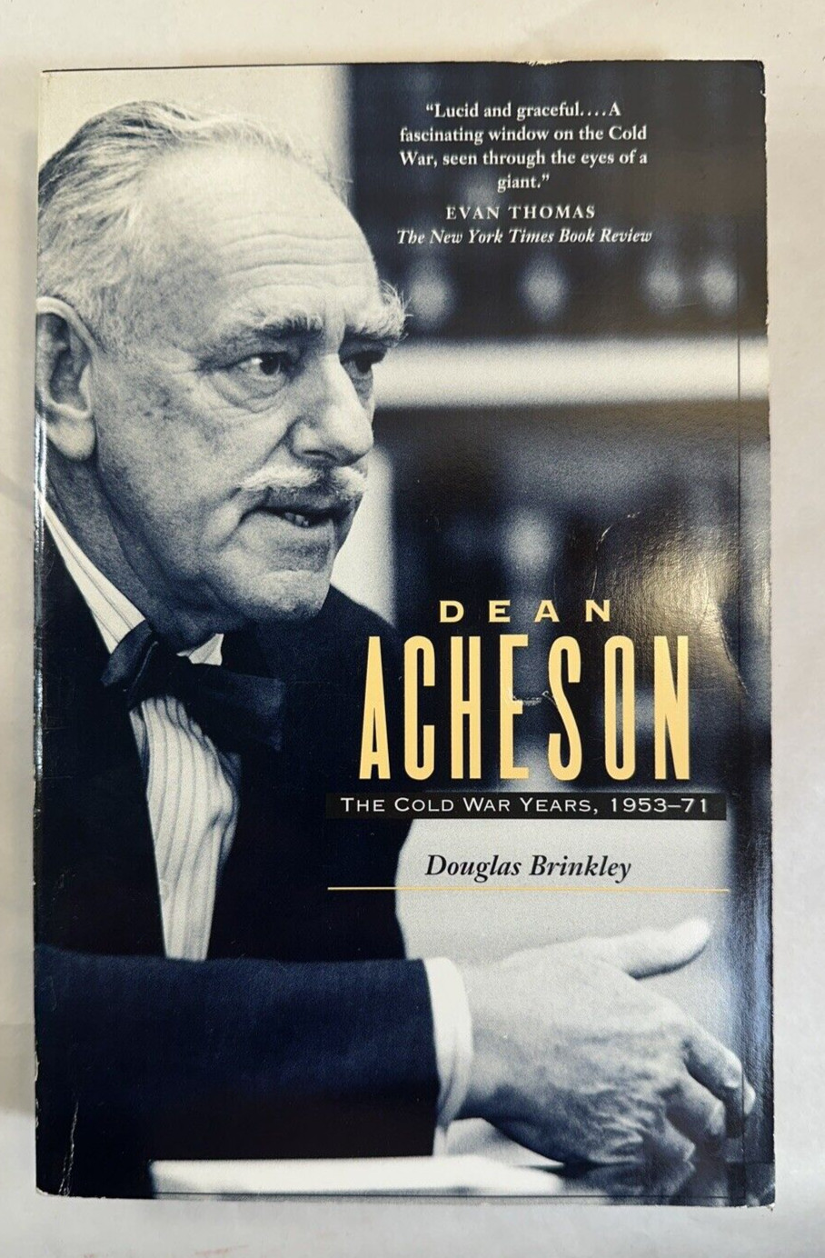 Dean Acheson: The Cold War Years, 1953-71 - Douglas Brinkley - NEW
