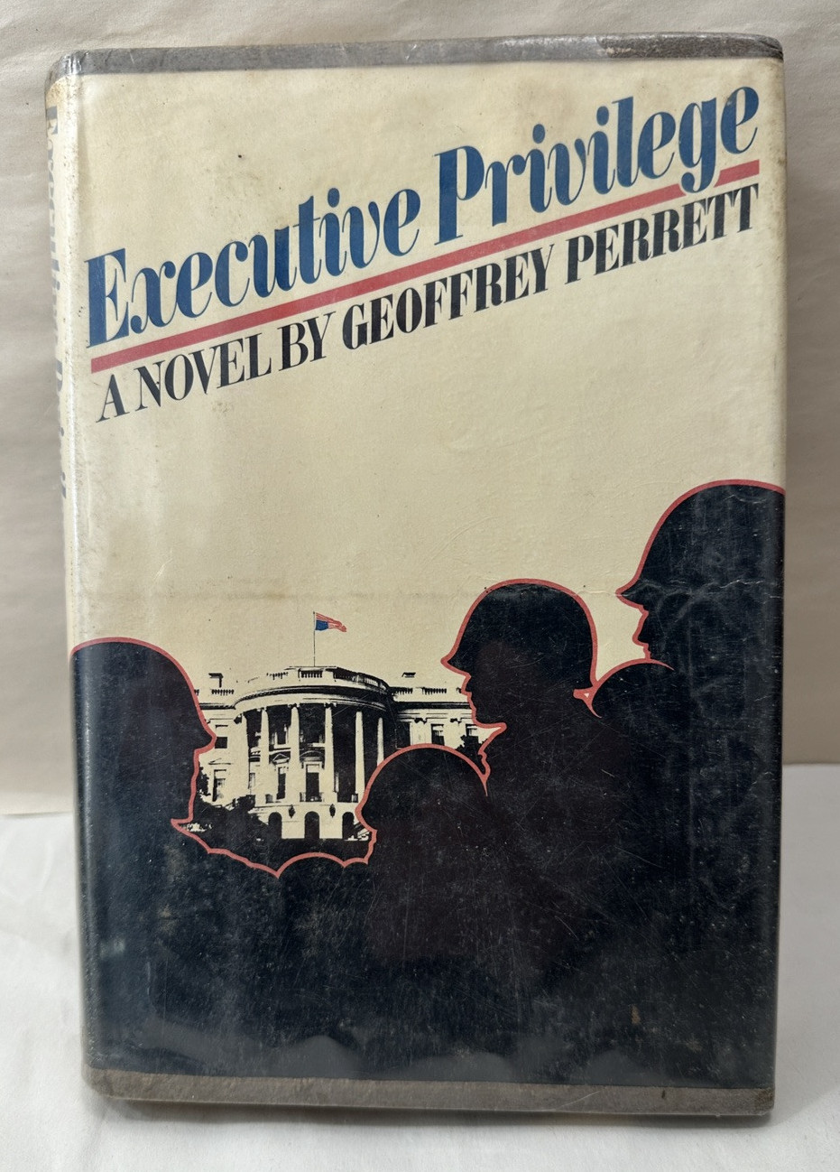 Executive Privilege - Geoffrey Perrett 1974 Hardcover Edition Dust Jacket