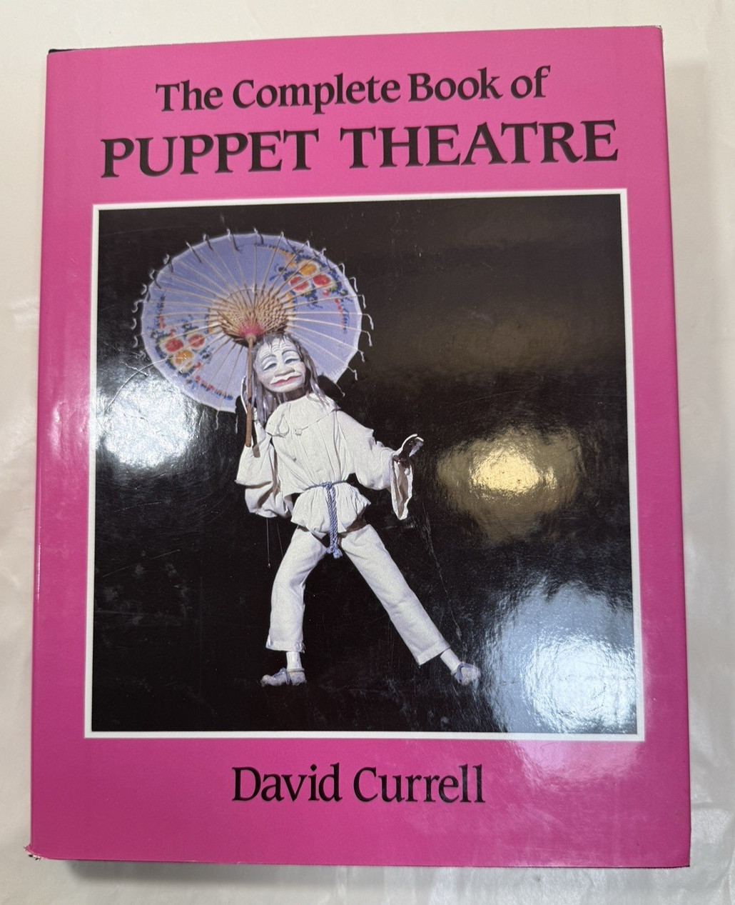 The Complete Book of Puppet Theatre - 1985 - David Currell /  A &C Black UK