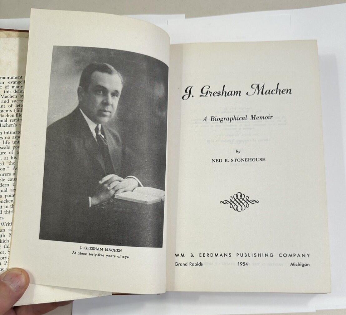J. Gresham Machen: A Biographical Memoir- Ned B. Stonehouse - 1st Ed. 1954 - Image 3