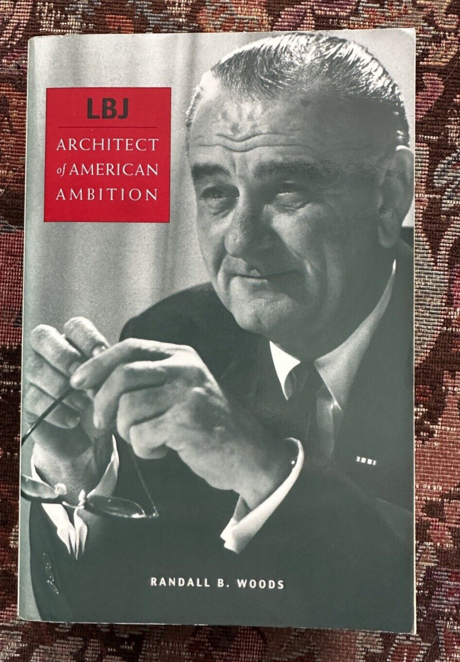 LBJ : Architect of American Ambition - Randall Woods 