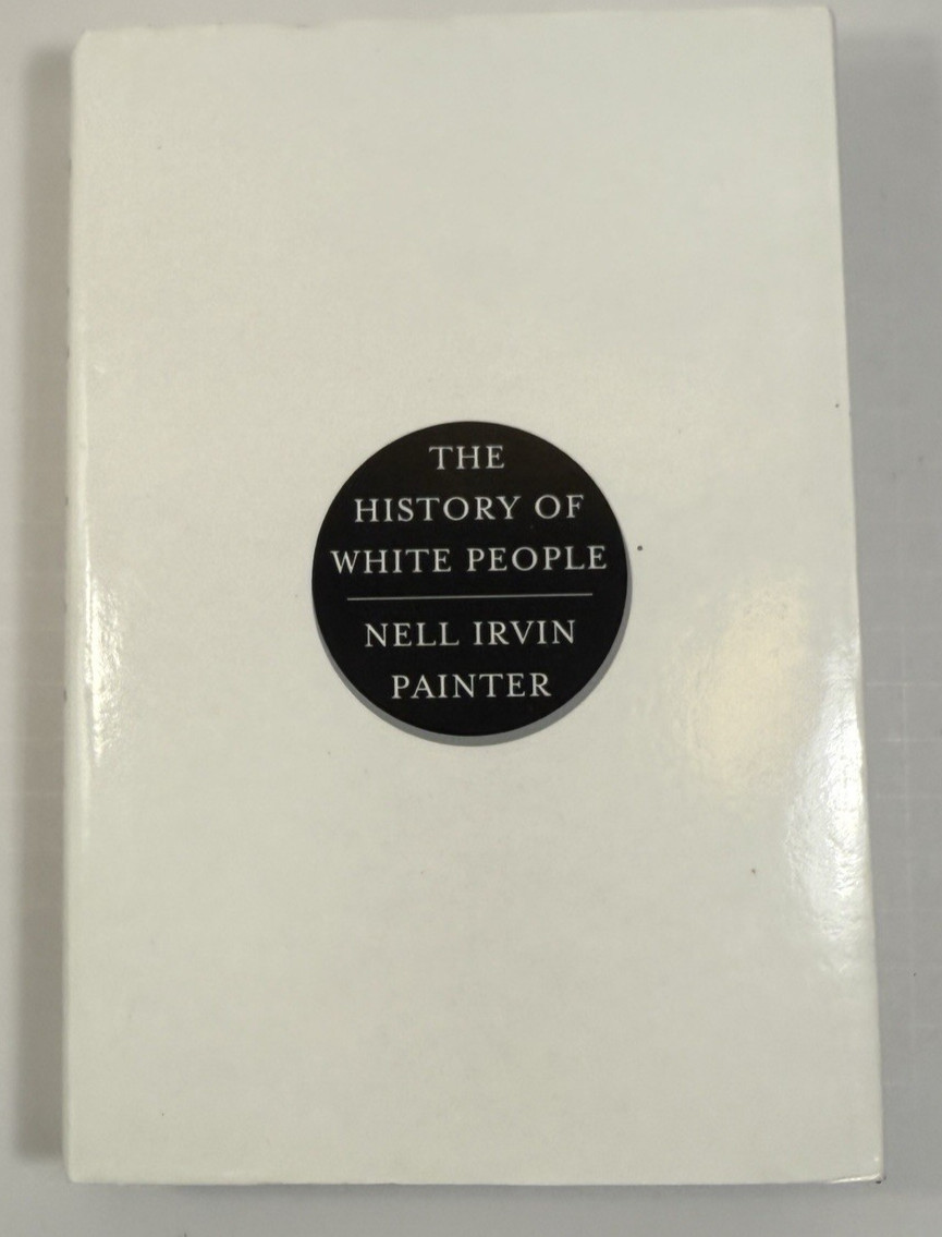 The History of White People by Nell Irvin Painter; First Edition - HC/DJ