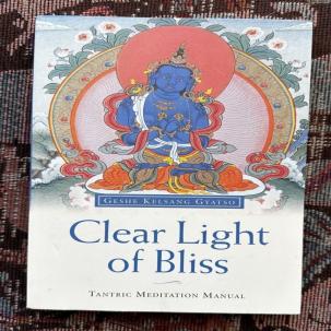 Clear Light of Bliss: Tantric Meditation Manual - Geshe Kelsan Gyatso - Pristine