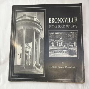 Bronxville In the Good ol' Days - Anita Inman Comstock, 1984