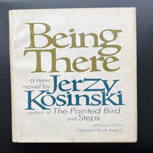 Being There by Jerzy Kosinski 1970 First Edition Hardcover Dust jacket