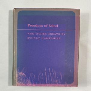 Freedom of Mind and Other Essays - Stuart Hampshire - 1971 First ed.