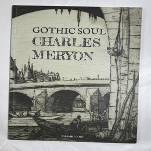 Gothic Soul - Charles Meryon -- Anne-Solène Bayan - Signed by the Author