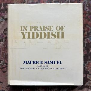 In Praise of Yiddish - Maurice Samuel - 1st Edition, 1st Printing
