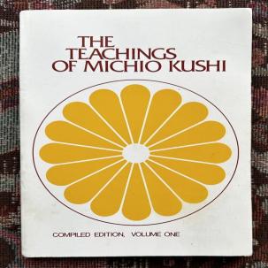 The Teachings of Michio Kushi: Compiled Edition, Volume One,  Jim Ledbetter