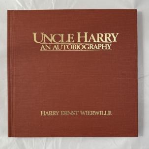 Uncle Harry:  An Autobiography, by Harry Earnst Wierwille - 2nd Edition