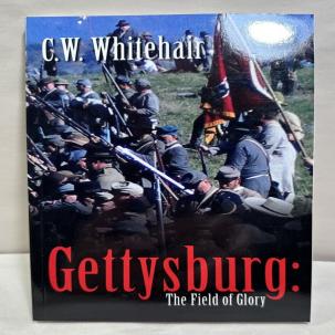 Gettysburg: The Field of Glory - CW Whitehair
