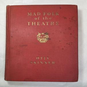 Mad Folk of the Theatre - Otis Skinner,  1928 - Hardcover