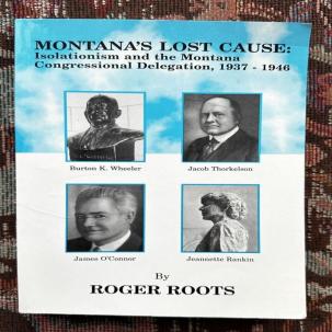 Montana's Lost Cause: Isolation In The Montana Congressional Delegation 1937-46 