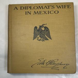 A Diplomat's Wife in Mexico - Edith O'Shaughnessy, 1916