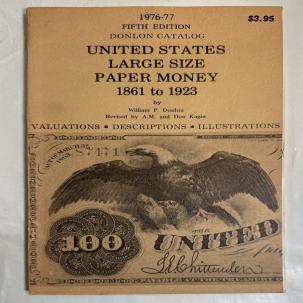United States Large Size Paper Money 1861 to 1923 - Donlon Catalog, 5th Edition