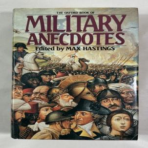 Max Hastings - The Oxford Book of Military Anecdotes - 1985-  HC DJ - Pristine