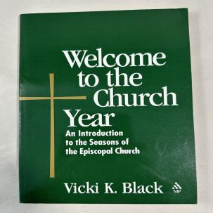 Welcome to the Church Year: Introduction to the Seasons of the Episcopal Church