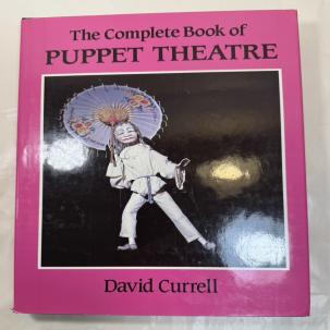 The Complete Book of Puppet Theatre - 1985 - David Currell /  A &C Black UK