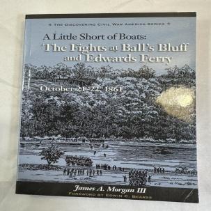 A Little Short of Boats: The Fights at Ball's Bluff - Signed by the Author