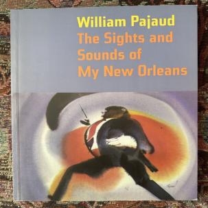 William Pajaud: The Sights and Sounds of My New Orleans - 1999 Paperback