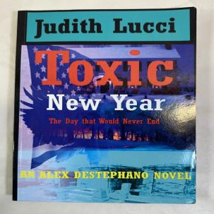 Toxic New Year: The Day That Wouldn't End - Judith Lucci - Signed by the Author