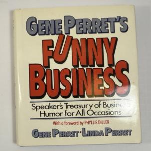 Gene Perret's Funny Business : Speaker's Treasury of Business Humor - HCDJ 1990