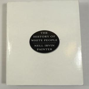 The History of White People by Nell Irvin Painter; First Edition - HC/DJ
