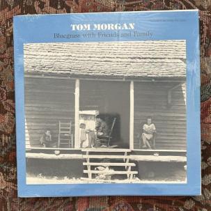 SEALED:  Tom Morgan - Bluegrass With Friends and Family - FTS 31072